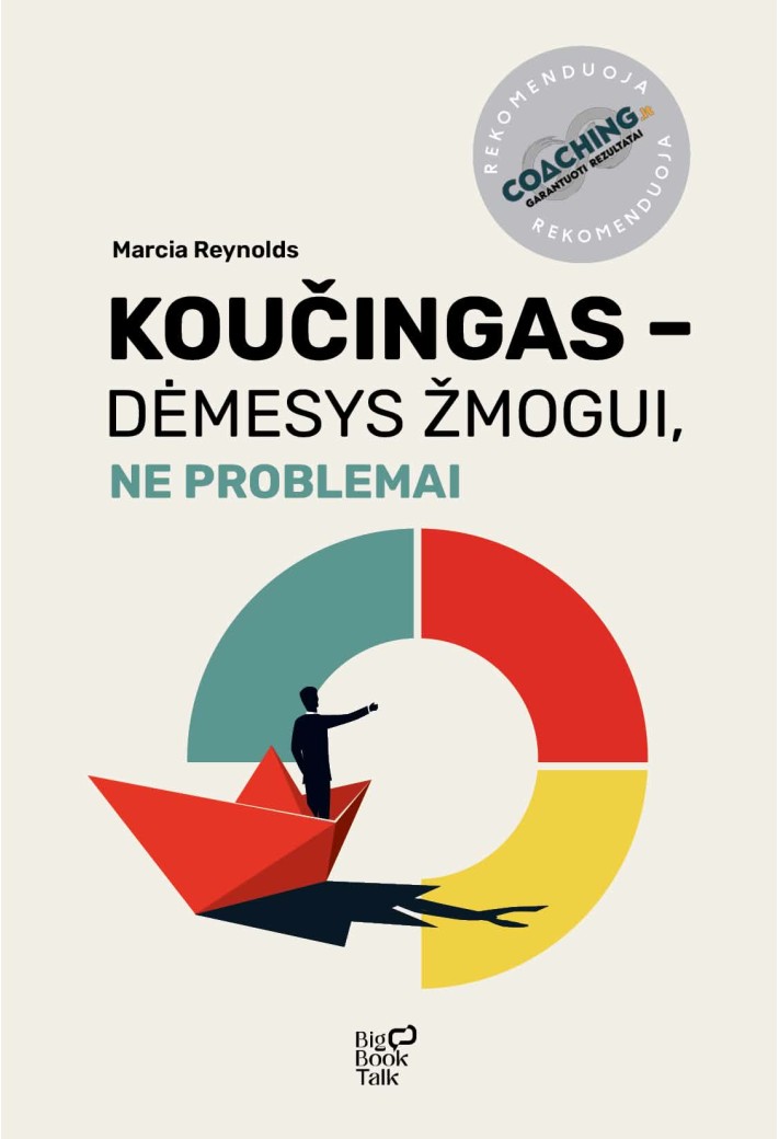 Koučingas – dėmesys žmogui, ne problemai